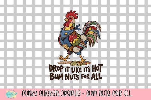 Funky Chicken Graphic: Bum Nuts for All