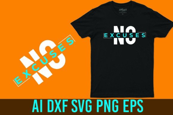 Unleash Impact with No Excuses Svg Vector Graphic Design